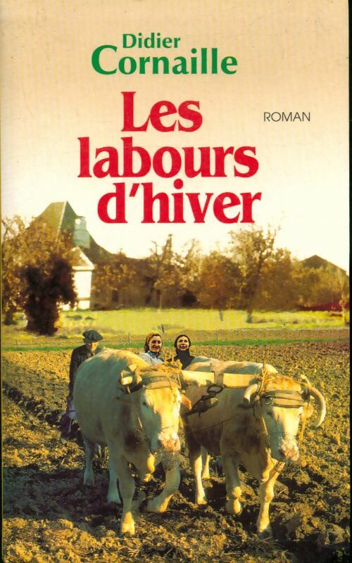 Livrenpoche : Les labours d'hiver - Didier Cornaille - Livre