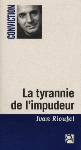 Livrenpoche : La tyrannie de l'impudeur - Françoise Sironi - Livre