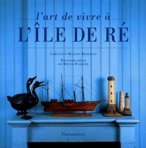 Livrenpoche : L'art de vivre à l'Île de ré - Christine Masson-bridault - Livre