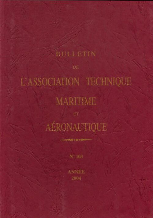 Livrenpoche : Bulletin de l'association technique maritime et aéronautique n°103 - Collectif - Livre