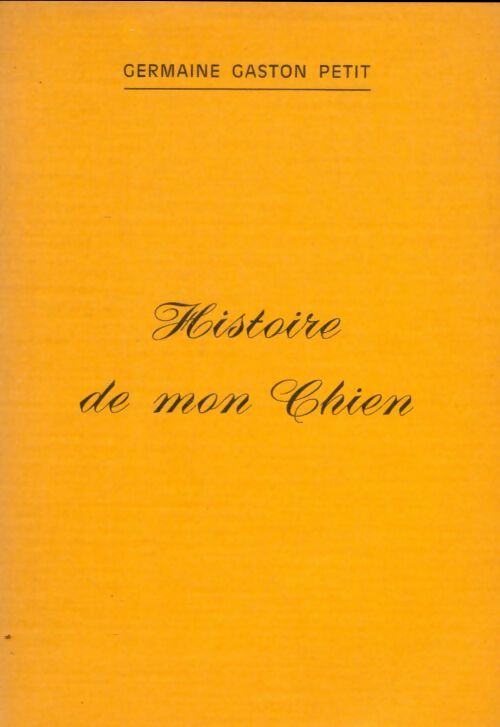 Livrenpoche : Histoire de mon chien - Germaine Gaston-Petit - Livre