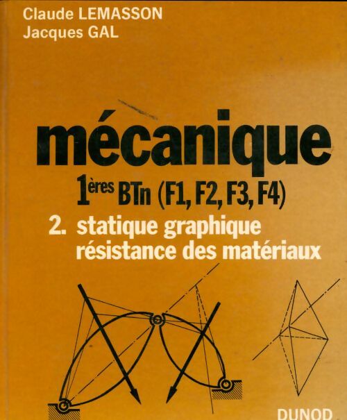 Livrenpoche : Mécanique Première BTn Tome II : Statique graphique - Claude Lemasson - Livre