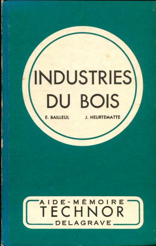 Livrenpoche : Industries du bois - E Bailleul - Livre