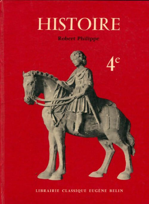 Livrenpoche : Histoire 4e - Robert Philippe - Livre