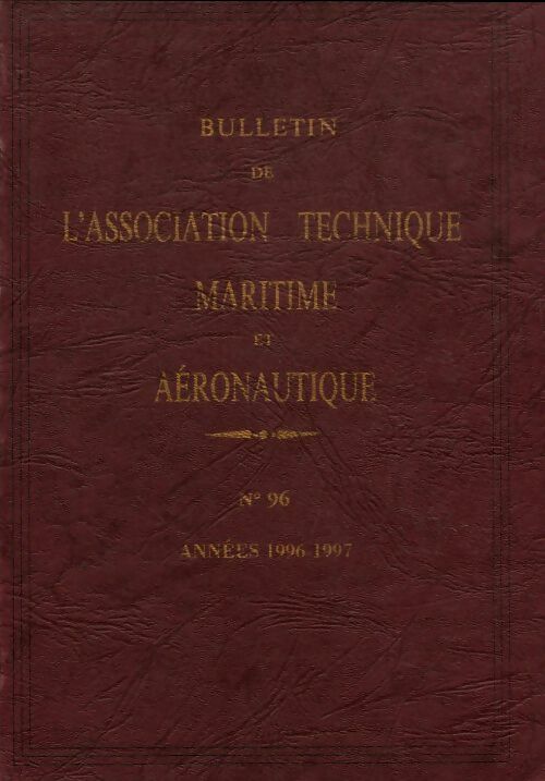 Livrenpoche : Bulletin de l'association technique maritime et aeronautique n°96 - Collectif - Livre
