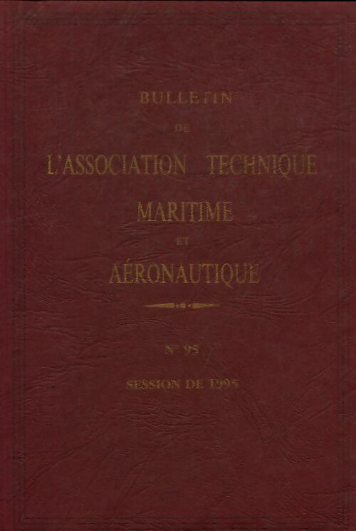Livrenpoche : Bulletin de l'association technique maritime et aeronautique n°95 - Collectif - Livre