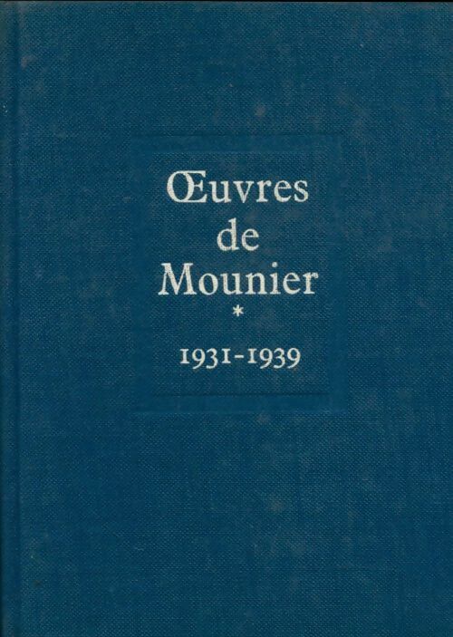 Livrenpoche : Oeuvres de Mounier Tome I : 1931-1939 - Emmanuel Mounier - Livre