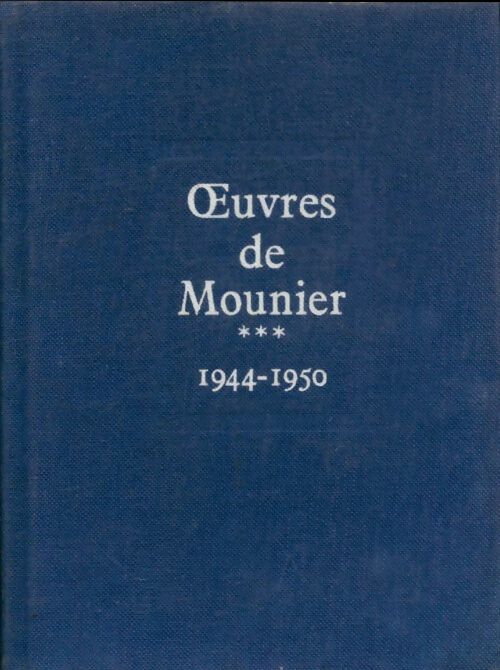 Livrenpoche : Oeuvres de Mounier Tome III : 1944 1950 - Emmanuel Mounier - Livre
