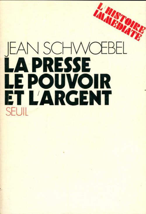 Livrenpoche : La presse, le pouvoir et l'argent - Jean Schwoebel - Livre
