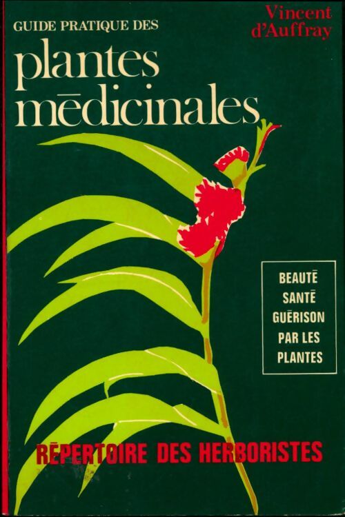 Livrenpoche : Guide pratique des plantes médicinales - Vincent D'auffray - Livre