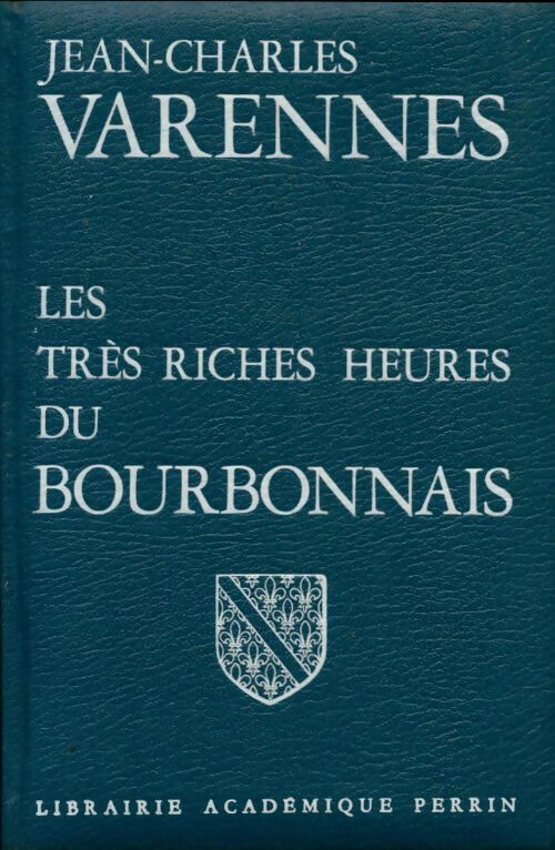 Livrenpoche : Les Très riches heures du Bourbonnais - Jean-charles Varennes - Livre