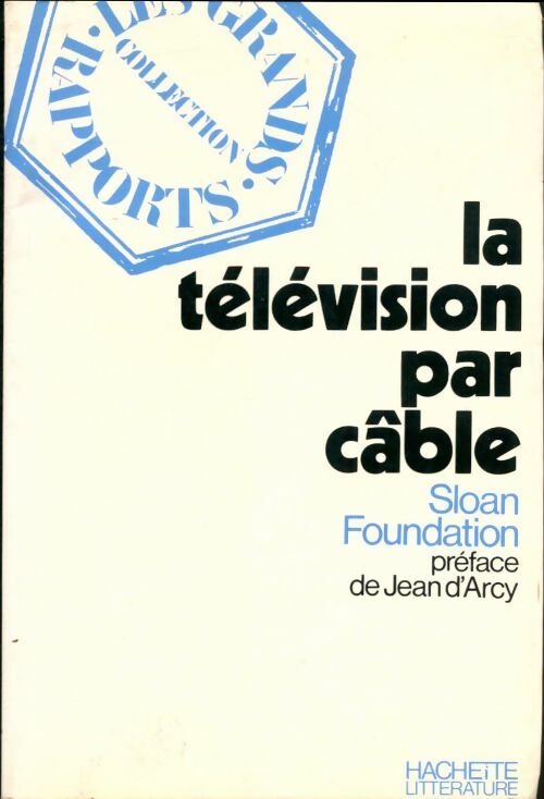 La télévision par câble - Collectif -  Les grands rapports - Livre
