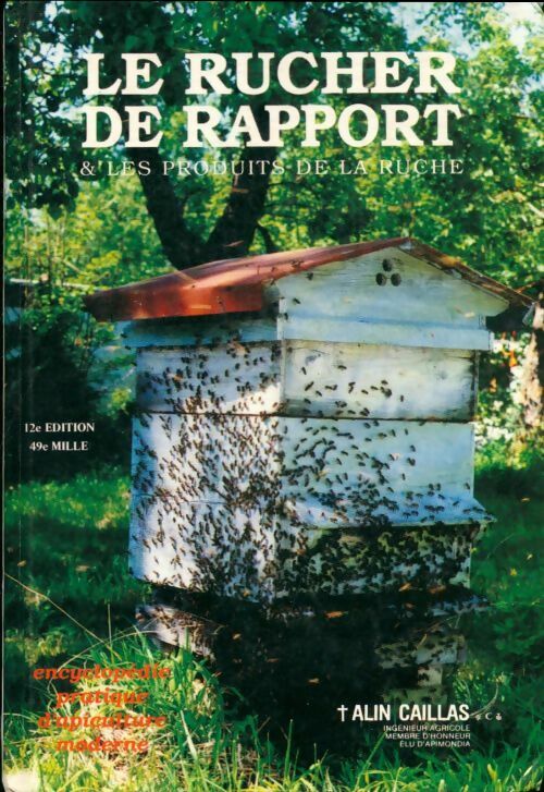 Livrenpoche : Le rucher de rapport et les produits de la ruche - Alin Caillas - Livre