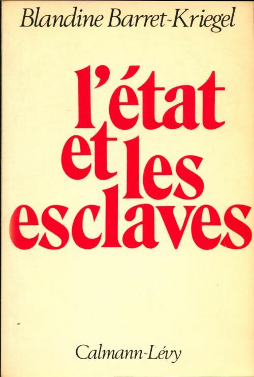 Livrenpoche : L'Etat et les esclaves - Blandine Barret-Kriegel, Barret-Kriegel Blandine - Livre