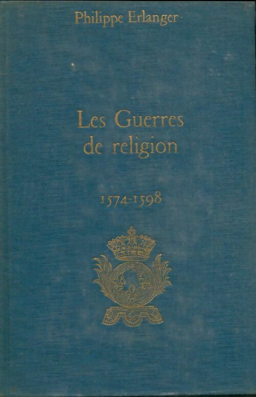 Livrenpoche : Les guerres de religion - Philippe Erlanger - Livre
