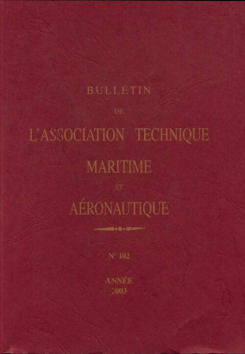 Livrenpoche : Bulletin de l'association technique maritime et aéronautique n°102 - Collectif - Livre