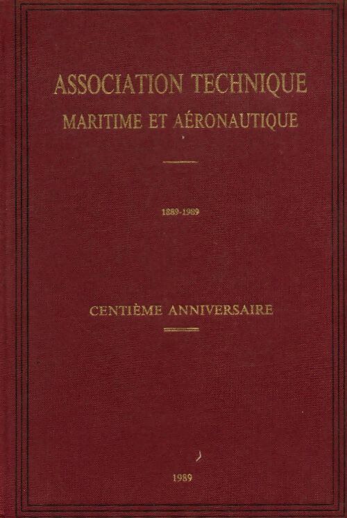 Livrenpoche : Bulletin de l'association technique maritime et aéronautique : Centième anniversaire - Collectif - Livre
