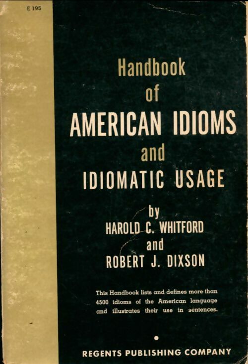 Livrenpoche : Handbook of american idioms and idiomatic usage - Harold C Whitford - Livre