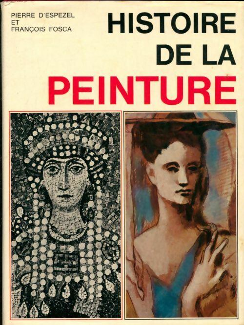 Livrenpoche : Histoire de la peinture - François Fosca - Livre