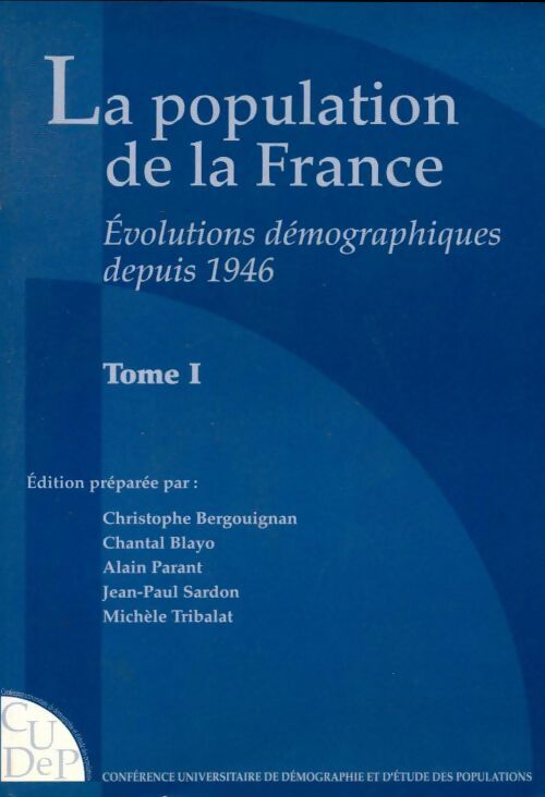 Livrenpoche : La population de la France Tome I : Evolutions démographiques depuis 1946 - Collectif - Livre
