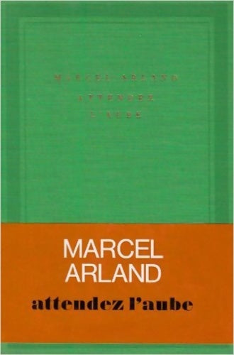 Livrenpoche : Attendez l'aube - Marcel Arland - Livre