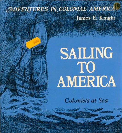 Livrenpoche : Sailing to America Colonists at Sea - James E. Knight - Livre