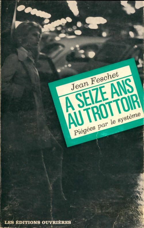 Livrenpoche : À seize ans au trottoir : Piégées par le système - Jean Feschet - Livre