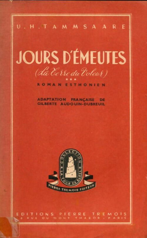 Livrenpoche : La terre du voleur Tome III : Jours d'émeutes - U.H Tammsaare - Livre