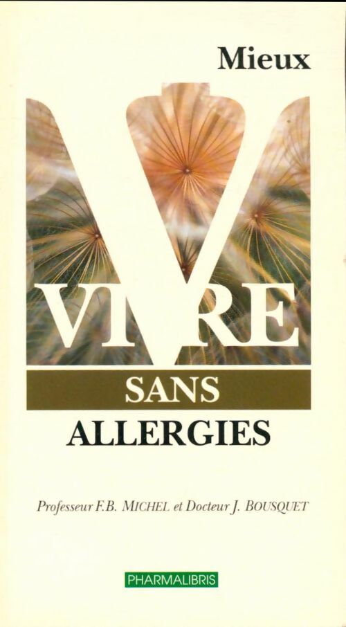 Livrenpoche : Mieux vivre sans allergies - F.B Michel, Michel Et Bousquet - Livre