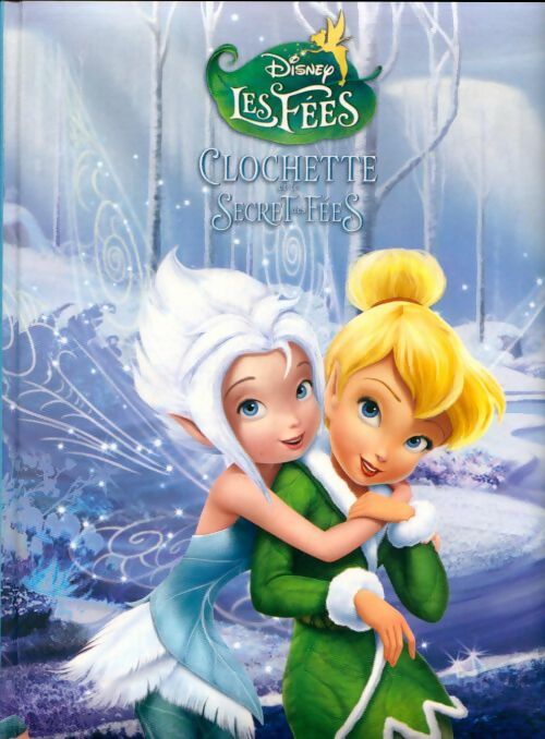 Livrenpoche : Clochette et le secret des fées - Disney - Livre