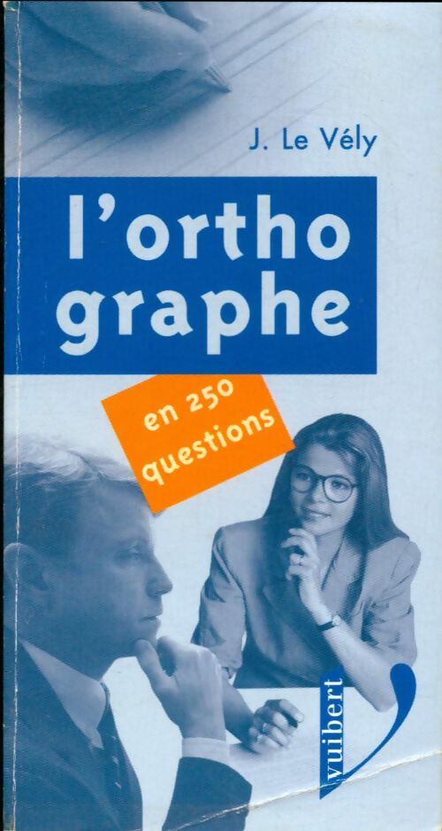 Livrenpoche : L'orthographe en 250 questions - Le Vely - Livre