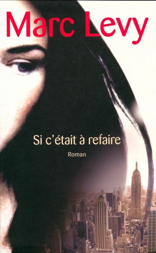 Livrenpoche : Si c'était à refaire - Levy, Marc Lévy - Livre