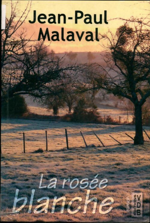 Livrenpoche : La rosée blanche - Jean-Paul Malaval - Livre