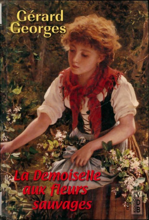 Livrenpoche : La demoiselle aux fleurs sauvages - Gérard Georges - Livre