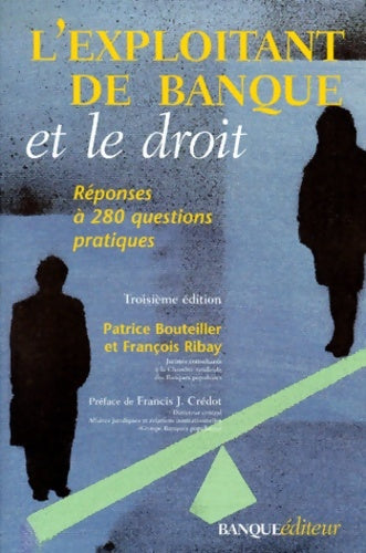 Livrenpoche : L'exploitant de banque et le droit : Réponse à 280 questions pratiques - Ribay - Livre