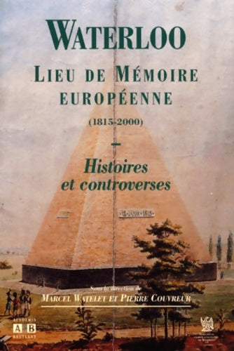 Livrenpoche : Waterloo lieu de mémoire européenne - Watelet - Livre