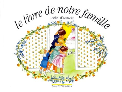 Livrenpoche : Le livre de notre famille - Joëlle D' Abbadie - Livre
