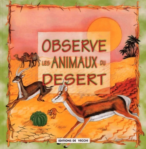 Livrenpoche : Observe les animaux du désert - Bartoli - Livre