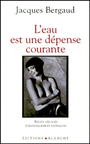 Livrenpoche : L'eau est une dépense courante - Jacques Bergaud - Livre