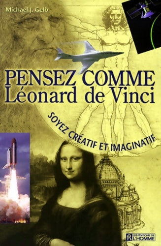 Livrenpoche : Pensez comme léonard de vinci : Soyez créatif et imaginatif - Michael Gelb - Livre