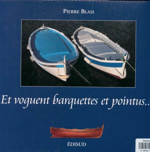 Livrenpoche : Et voguent barquettes et pointus - P. Blasi - Livre