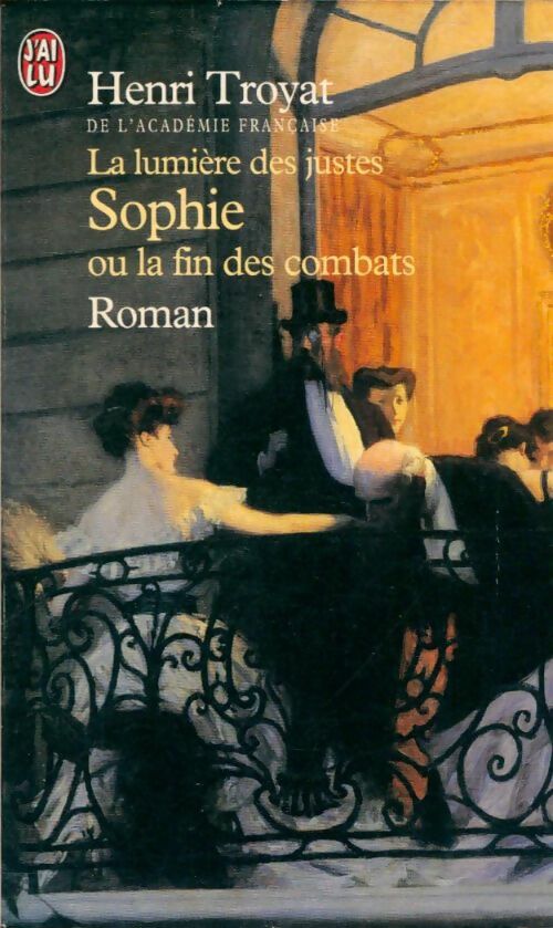 Livrenpoche : La lumière des justes : Sophie ou la fin des combats - Henri Troyat - Livre