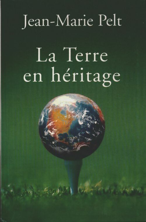 Livrenpoche : La terre en héritage - Jean - Marie Pelt - Livre