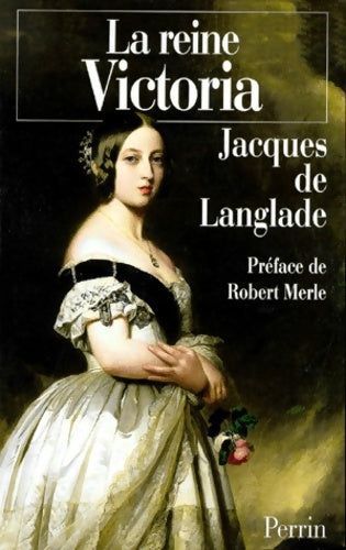 Livrenpoche : La reine victoria préfacé par robert merle - Jacques De Langlade - Livre