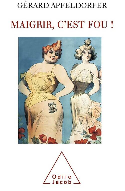 Livrenpoche : Maigrir c'est fou ! - Docteur Gérard Apfeldorfer - Livre
