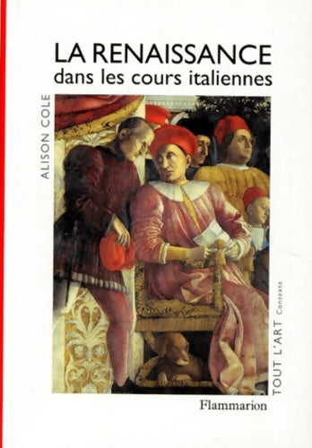 Livrenpoche : La renaissance dans les cours italiennes - Alison Cole - Livre