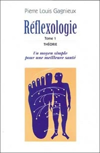 Livrenpoche : Traité de réflexologie Tome I : Théorie - Pierre-louis Gagnieux - Livre