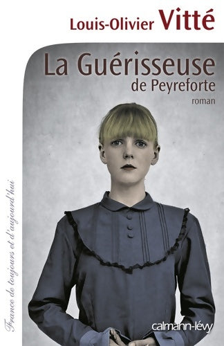 Livrenpoche : La guérisseuse de peyreforte - Louis-Olivier Vitté - Livre