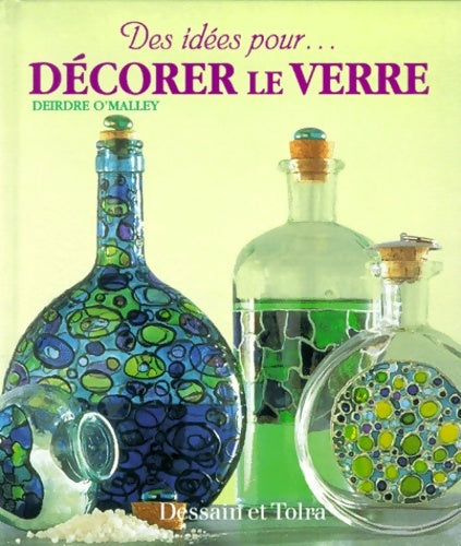 Livrenpoche : Des idées pour... Décorer le verre - O'malley - Livre