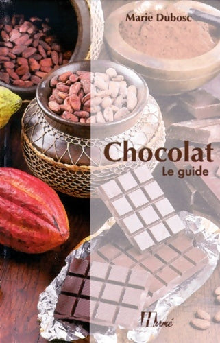Livrenpoche : Chocolat. Le guide - Marie Dubosc - Livre
